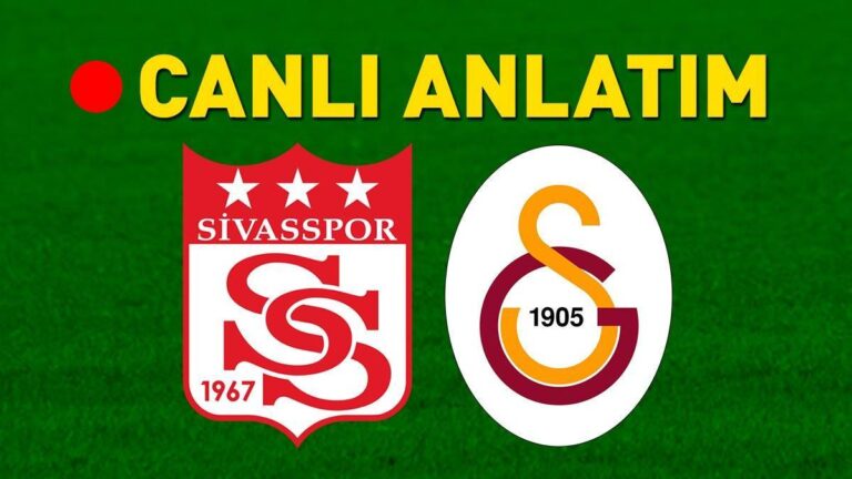 Sivasspor-Galatasaray maçı canlı anlatımı
